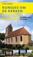 Rondjes om de kerken in Noord-Fryslân (Noordboek)